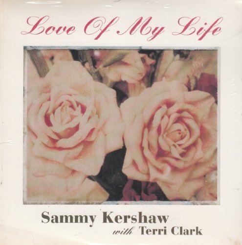 Sammy Kershaw Love Of My Life 