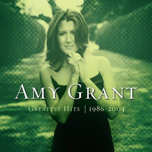Amy Grant/Greatest Hits 1986-2004 Amy Grant
