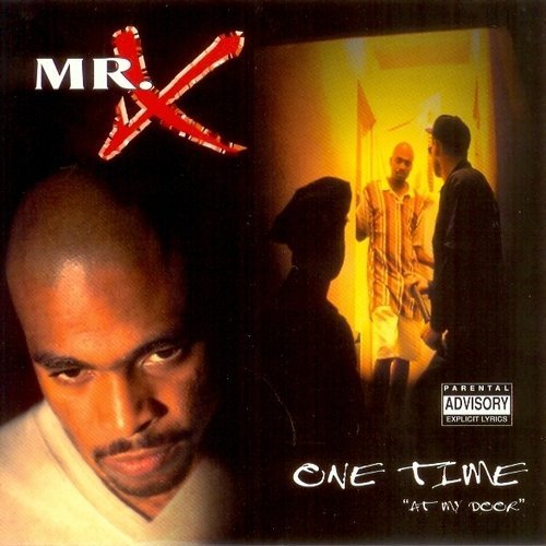 Mr X/One Time At My Door