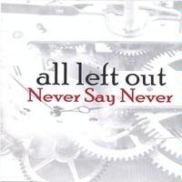 All Left Out/Never Say Never