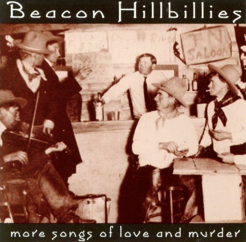 Beacon Hillbillies/More Songs Of Love & Murder