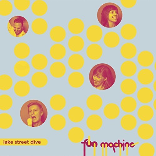 Lake Street Dive/Fun Machine