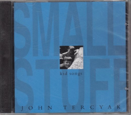 John Tercyak Small Stuff Kids Songs 