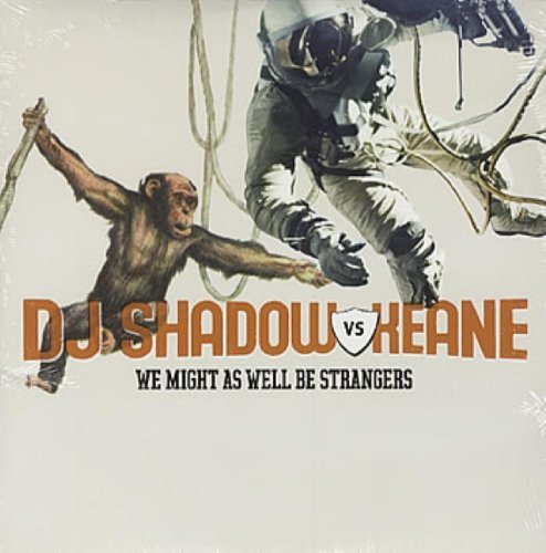 Keane Vs. Dj Shadow/We Might As Well Be Strangers@10 Inch Vinyl