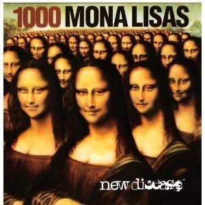 1000 Mona Lisas/New Disease