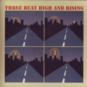 Three Beat High & Rising/Three Beat High & Rising