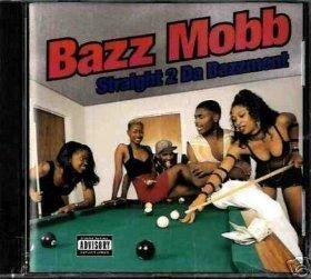 Bazz Mobb/Straight 2 Da Bazzment