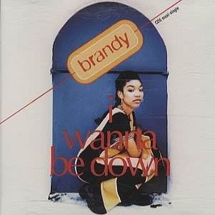 Brandy/I Wanna Be Down (X5)