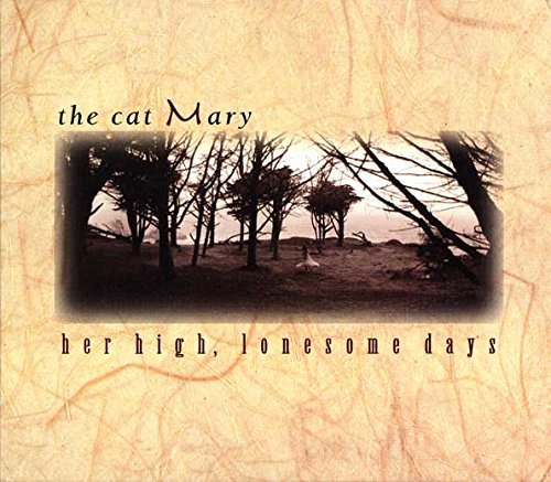 Cat Mary/Her High Lonesome