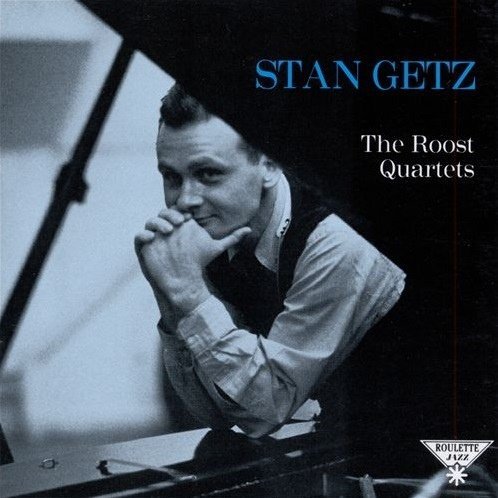 Stan Getz/Roost Quartets