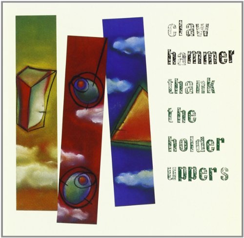 Clawhammer/Thank The Holder Uppers