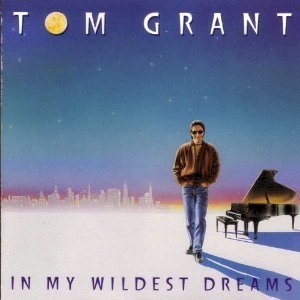 Tom Grant/In My Wildest Dreams