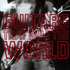 Guitar World Presents Vol. 1 Guitar World Malmsteen Slick Sambora Wylde Guitars That Rule The World 