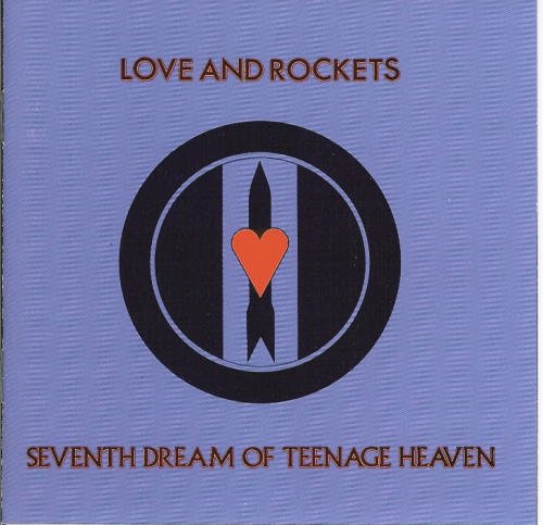 Love & Rockets 7th Dream Of Teenage Heaven 