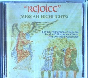 Rejoice-Messiah Highlights/Rejoice-Messiah Highlights@Pritchard/London Phil Orch & C
