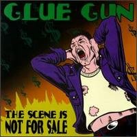 Glue Gun/Scene Is Not For Sale
