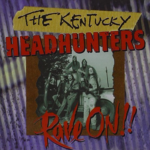Kentucky Headhunters Rave On 