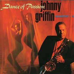 Johnny Griffin/Dance Of Passion