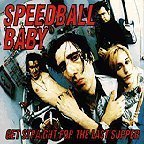 Speedball Baby/Get Straight