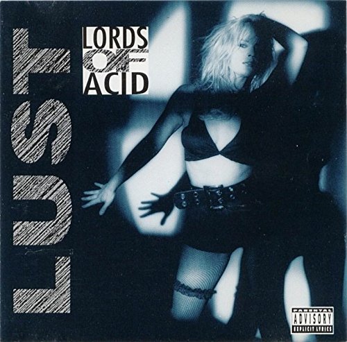 Lords Of Acid/Lust