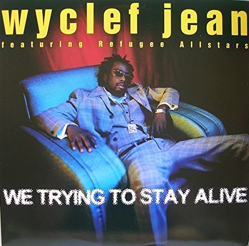 Wyclef Jean/We Trying To Stay Alive
