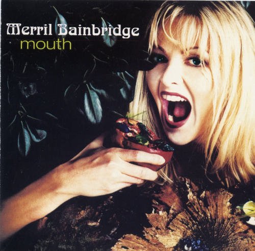 Merril Bainbridge/Mouth / Julie