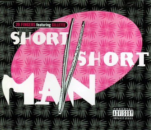 20 Fingers Short Man (dirty) Short Dick 