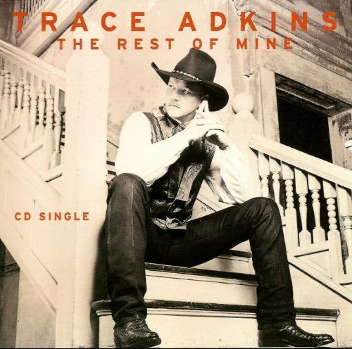 Trace Adkins/Rest Of Mine