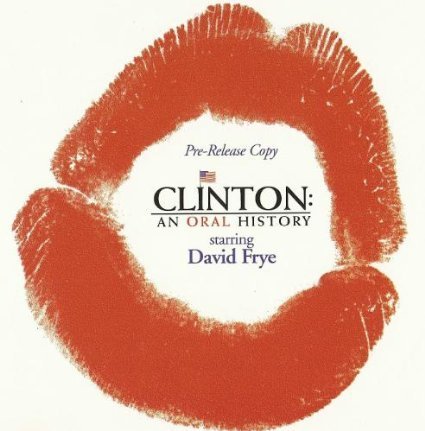 David Frye Clinton An Oral History 