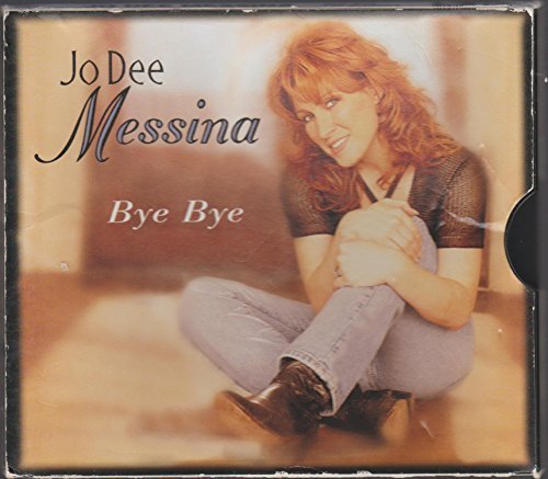 Jo Dee Messina/Bye Bye