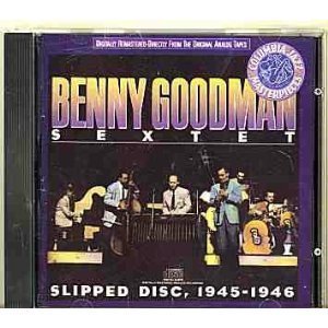 Benny Sextet Goodman/Slipped Disc 1945-46