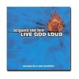 Acquire The Fire Live God Loud Feat. Ron Luce 