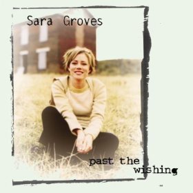 Sara Groves/Past The Wishing