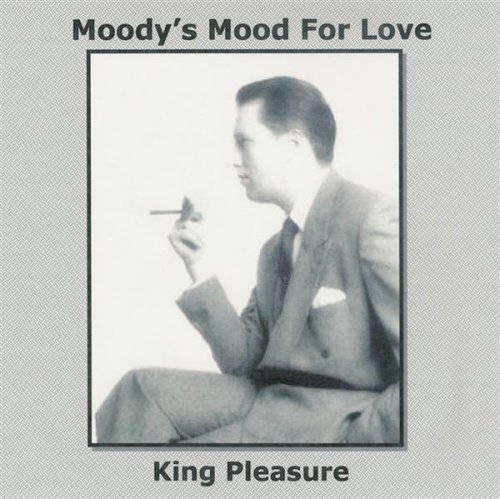 King Pleasure/Moody S Mood For Love