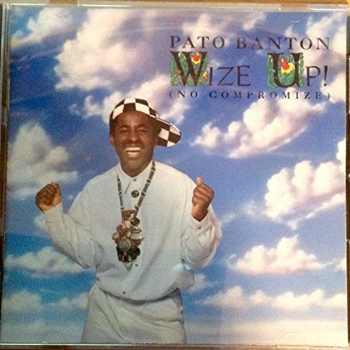 Pato Banton/Wize Up (No Compromize)