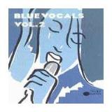 Blue Vocals Vol. 2 Blue Vocals 
