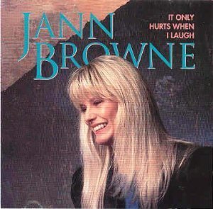Jann Browne/It Only Hurts When I Laugh