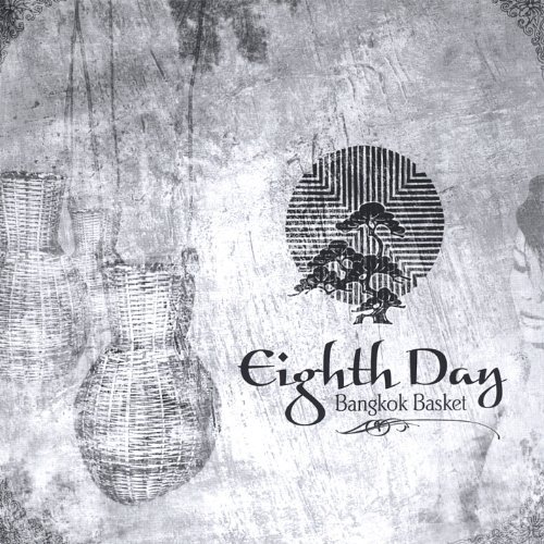 Eighth Day Nation/Bankok Basket