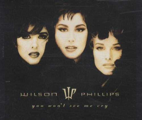 Wilson Phillips/You Won'T See Me Cry
