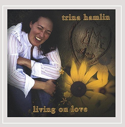 Trina Hamlin/Living On Love