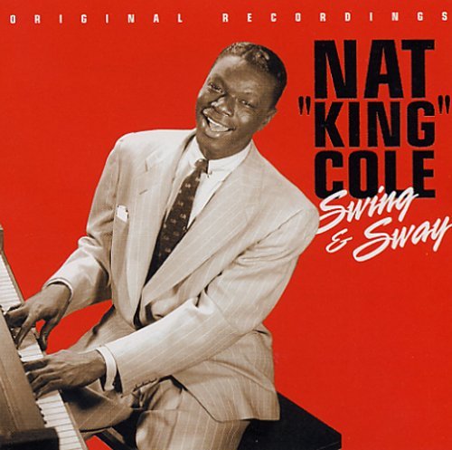 Nat King Cole/Swing & Sway