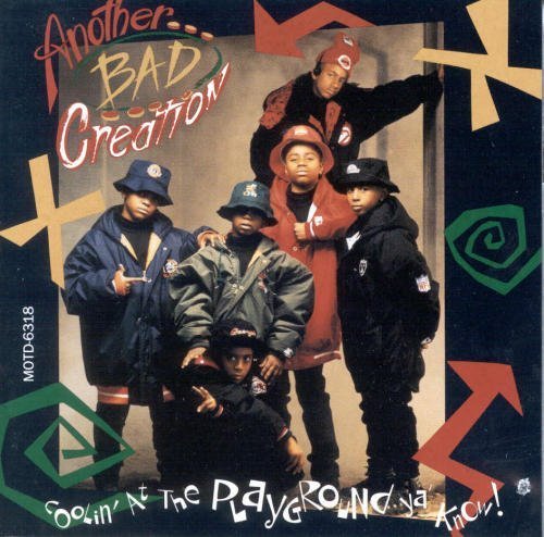 Another Bad Creation/Coolin' At The Playground Ya Know!