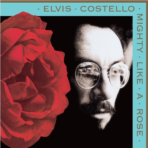 Costello Elvis Mighty Like A Rose 