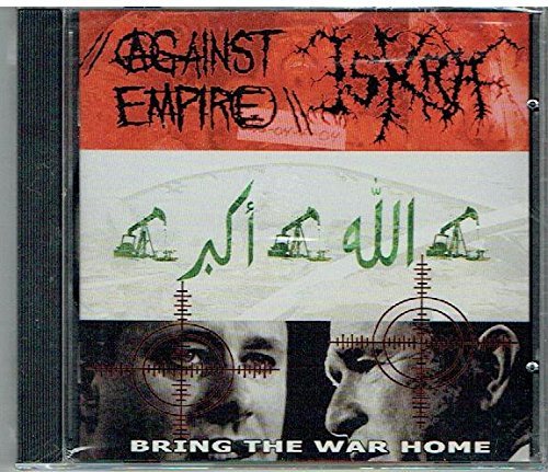 Against Empire/Iskra/Bring The War Home