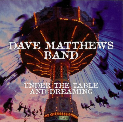 Dave Matthews Band/Under The Table & Dreaming