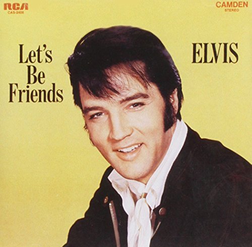 Elvis/Lets Be Friends