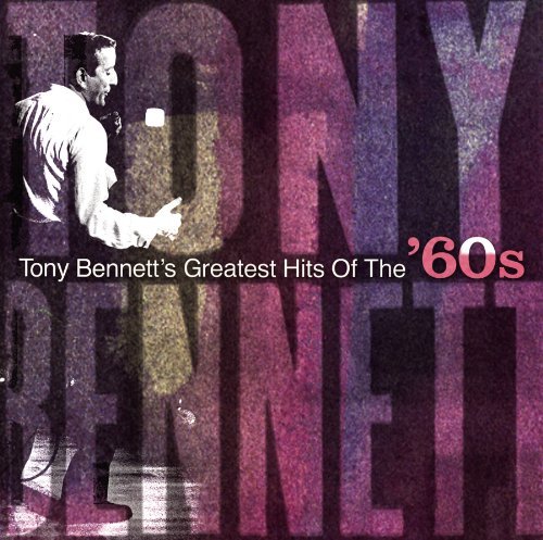 Tony Bennett/Greatest Hits Of The '60s