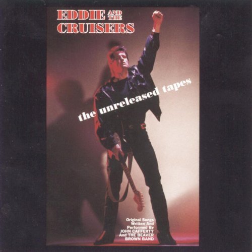 Eddie & The Cruisers/Unreleased Tapes@Cafferty & Beaver Brown Band