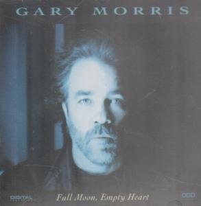 Gary Morris/Full Moon Empty Heart