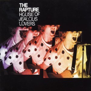 Rapture/House Of Jealous Lovers, Pt. 1